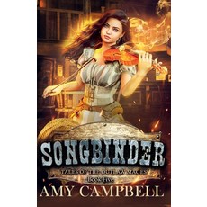 (영문도서) Songbinder: A Western Fantasy Adventure Paperback, Legend Has It LLC, English, 9781957816029