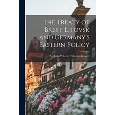 (영문도서) The Treaty of Brest-Litovsk and Germany's Eastern Policy Paperback, Hassell Street Press, English, 9781014492715