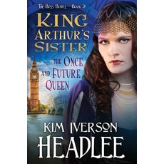 (영문도서)King Arthur's Sister: The Once and Future Queen Paperback, Pendragon Cove Press, English, 9781949997378