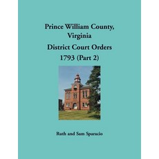 (英文圖書)Prince William County Virginia District Court Orders 1793 (Part 2) 平裝版, Heritage Books, 英文
