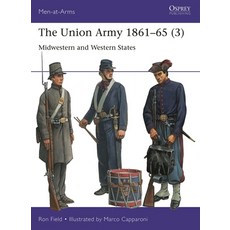(영문도서) The Union Army 1861-65 (3): Midwestern and Western States Paperback, Osprey Publishing (UK), English, 9781472855879
