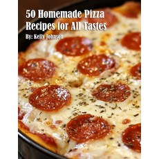 (영문도서) 50 Homemade Pizza Recipes for All Tastes Paperback, Marick Booster, English, 9798348350529