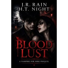 (영문도서)Blood Lust: A Vampire for Hire Prequel Paperback, Independently Published, English, 9798197911124