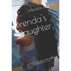 (영문도서)Brenda's Daughter: Surviving Trauma and Finding My Voice Redemption and Peace Paperback, Independently Published, English, 9798267868433