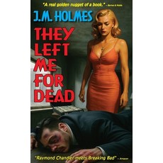 (英文圖書)They Left Me For Dead: A crime noir mystery 平裝版, Literati International, 英文