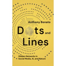 (영문도서) Dots and Lines: Hidden Networks in Social Media Ai and Nature Hardcover, Johns Hopkins University Press, English, 9781421451268