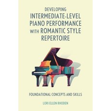(外文書)Developing Intermediate-Level Piano Performance with Romantic Style Repertoire: F... Hardcover, Bloomsbury Academic, English