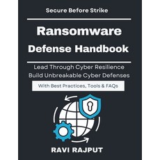 (영문도서)Ransomware Defense Handbook: Anatomy of Ransomware Attacks Cybersecurity Resilie... Paperback, Independently Published, English, 9798244497809
