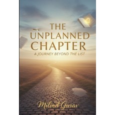 (영문도서)The Unplanned Chapter: A Journey Beyond the List Paperback, Independently Published, English, 9798269479255