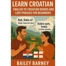 (英文圖書)Learn Croatian: English to Croatian Words and 1 001 Phrases for Beginners 平裝版, Independently Published, 英文