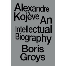 (영문도서)Alexandre Kojève: An Intellectual Biography Paperback, Verso, English, 9781804296820