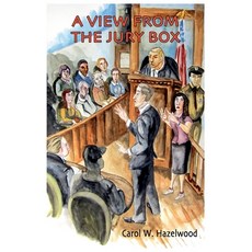 (영문도서)A View From The Jury Box Paperback, Carol Hazelwood, English, 9798231351091