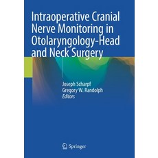 (영문도서) Intraoperative Cranial Nerve Monitoring in Otolaryngology-Head and Neck Surgery Paperback, Springer, English, 9783030849184