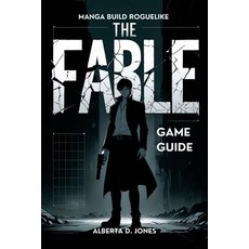 (영문도서)The Fable Manga Build Roguelike Game Guide: Master the Art of Success with In-De... Paperback, Independently Published, English, 9798272957580
