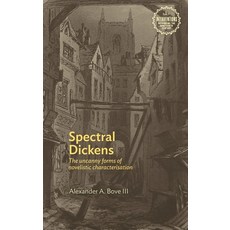 (영문도서) Spectral Dickens: The Uncanny Forms of Novelistic Characterization Paperback, Manchester University Press, English, 9781526174543