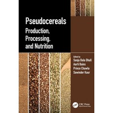 (영문도서)Pseudocereals: Production Processing and Nutrition Paperback, CRC Press, English, 9781032350974
