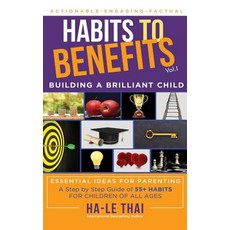 (영문도서) Habits to Benefits: Building a Brilliant Child Hardcover, Ha-Le Thai, English, 9780648448686