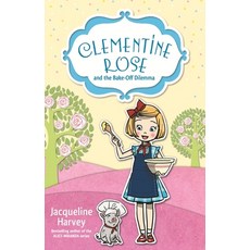 Clementine Rose and the Bake-Off Dilemma Volume 14 Paperback, Puffin (Au Yr)