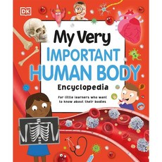My Very Important Human Body Encyclopedia : For Little Learners Who Want to Know About Their Bodies, Dorling Kindersley Ltd