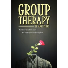 (영문도서) Group Therapy: What does it take to break a man? How will the pieces come back together? Paperback, Independently Published, English, 9798861018685