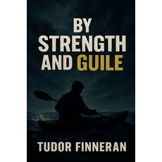 (영문도서)By Strength and Guile: A History of the British Special Boat Service Paperback, Independently Published, English, 9798298203524
