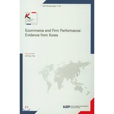 Ecommerce and Firm Performance : Evidence from Korea : KLEP Working Paper 17-06, 대외경제정책연구원, LEE Kyu Yub 저