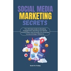 (영문도서) Social Media Marketing Secrets: The Ultimate Guide to Boosting Engagement Elev... Paperback, Independently Published, English, 9798304385718