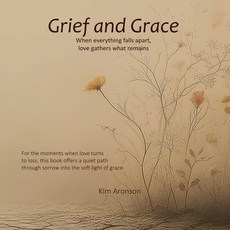 (英文圖書)Grief and Grace: When everything falls apart love gathers what remains 平裝版, Independently Published, English