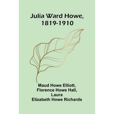 (영문도서)Julia Ward Howe 1819-1910 Paperback, Alpha Edition, English, 9789371776479