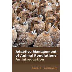 (영문도서)Adaptive Management of Animal Populations: An Introduction Hardcover, University of Florida Press, English, 9781683406624 University of Florida Press, English, 9781683406624