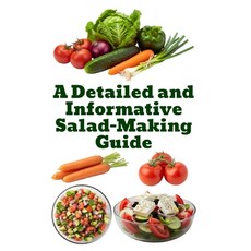 (영문도서)A Detailed and Informative Salad-Making Guide Paperback, Independently Published, English, 9798274342766