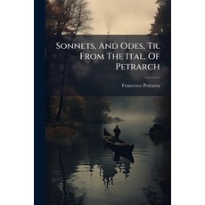 (영문도서)Sonnets And Odes Tr. From The Ital. Of Petrarch Paperback, Nabu Press, English, 9781179906812