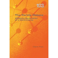 (영문도서) The Fertile Debate. Affective Exploration of a Controversy Paperback, College Publications, English, 9781848904378