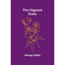 (영문도서) The Vagrant Duke Paperback, Alpha Edition, English, 9789362092069