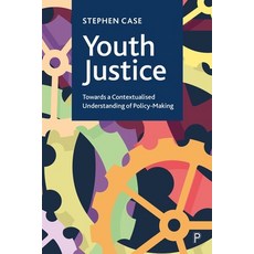 (영문도서)Youth Justice: Towards a Contextualised Understanding of Policy-Making Paperback, Policy Press, English, 9781447369677