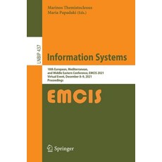 (영문도서) Information Systems: 18th European Mediterranean and Middle Eastern Conference EMCIS 2021 ... Paperback, Springer, English, 9783030959463