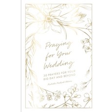 (영문도서)Praying for Your Wedding: 30 Prayers for Your Big Day and Beyond Hardcover, Worthy Books, English, 9781546011507