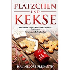 [원서] paperback Book Plätzchen und Kekse: Plätzchen Rezepte Weihnachtskekse und Lebkuchen Rezept