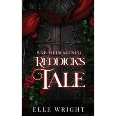 (영문도서)Reddick's Tale: Bae Reimagined Paperback, Independently Published, English, 9798197702579