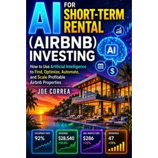 (영문도서)AI for Short-Term Rental (Airbnb) Investing: How to Use AI to Find Optimize an... Paperback, Live Stronger Faster, English, 9798295885280