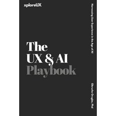 (英文圖書)The UX & AI Playbook: Harnessing User Experience in the Age of AI 平裝版, Independently Published, 英文