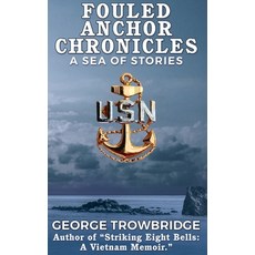 (영문도서)Fouled Anchor Chronicles Hardcover, Richter Publishing LLC, English, 9781954094734