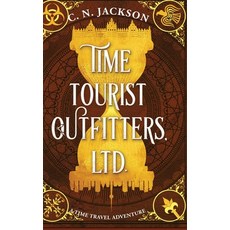 (영문도서) Time Tourist Outfitters Ltd.: A Time Travel Adventure Hardcover, Green Dragon Publishing, English, 9798869327154