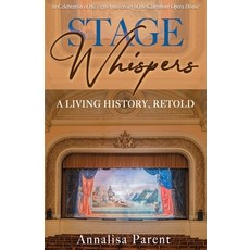 (영문도서) Stage Whispers: A Living History Retold Paperback, Laurel Elite Books, English, 9781736058725