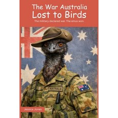 (영문도서)The War Australia Lost To Birds Paperback, Independently Published, English, 9798243162692