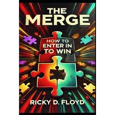 (영문도서) The Merge: How to Enter in To Win Paperback, Independently Published, English, 9798309799367