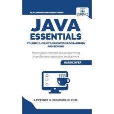 (영문도서)Java Essentials Volume 2: Object-Oriented Programming and Beyond Learn Advanced... Hardcover, Vibrant Publishers, English, 9781636516585