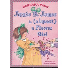 Junie B. Jones 13 Is Almost A Flower Girl