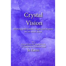 (영문도서) Crystal Vision: Working with Guides Angles and Masters: we are never alone Paperback, Independently Published, English, 9798390359143