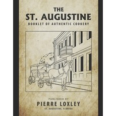 (영문도서) The St. Augustine Booklet Of Authentic Cookery Paperback, Independently Published, English, 9781089164357